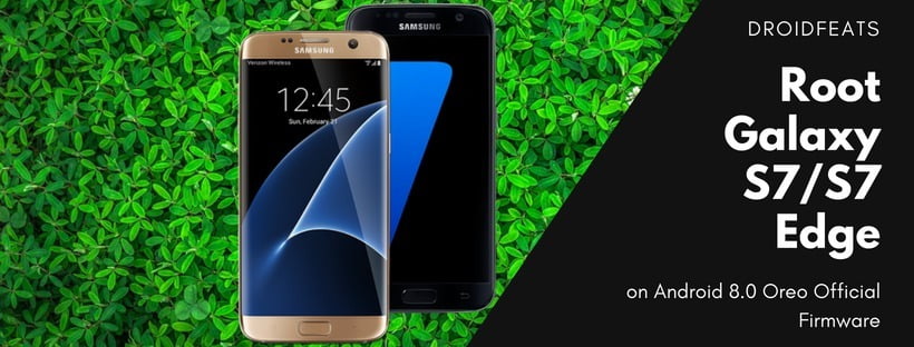 Root Galaxy S7 S7 Edge On Android 8 0 Oreo Official Firmware