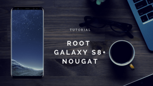 Root Galaxy S8 Plus [all Exynos] on Android 7.0 Nougat with CF-Auto-Root