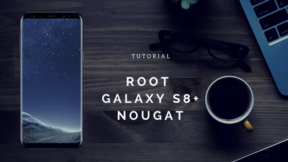 Galaxy S8 Plus root