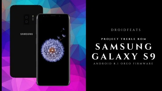Galaxy S9 Project Treble ROM