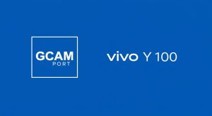 Download Vivo Y100 GCam Port [most compatible version]